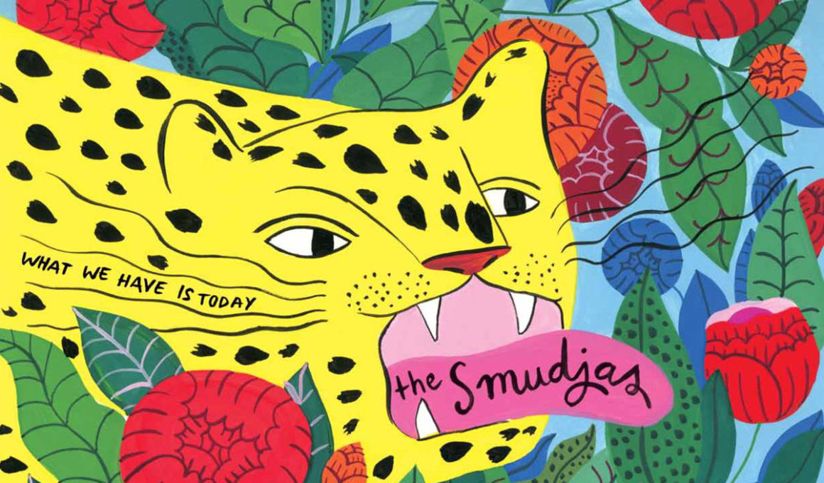 The Smudjas – What We Have Is Today (2017) 6